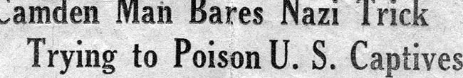 Camden Man Bares Nazi Trick Trying to Poison U.S. Captives — Camden Courier-Post headline