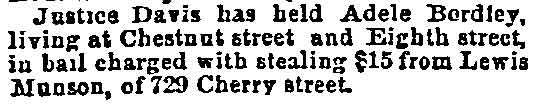 Philadelphia Inquirer, July 15, 1891 — Adele Bordley charged with stealing $15 from Lewis Munson, of 729 Cherry street