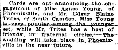 Camden Post-Telegram, December 11, 1914 — Engagement of Edgar Blaine Trites, of South Camden, and Miss Agnes Young of Phoenixville