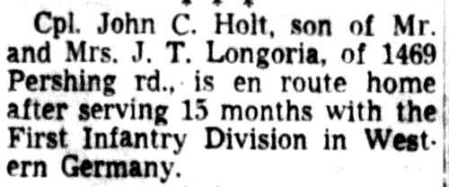 News item about Cpl. John C. Holt, son of J.T. Longoria of 1469 Pershing, returning from Germany, December 1952