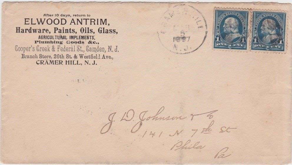 Elwood Antrim business envelope, 1897 — Hardware, Paints, Oils, Glass, Agricultural Implements, Plumbing Goods — Cooper's Creek & Federal St., Camden, N.J. — Branch Store, 26th St. & Westfield Ave., Cramer Hill, N.J.