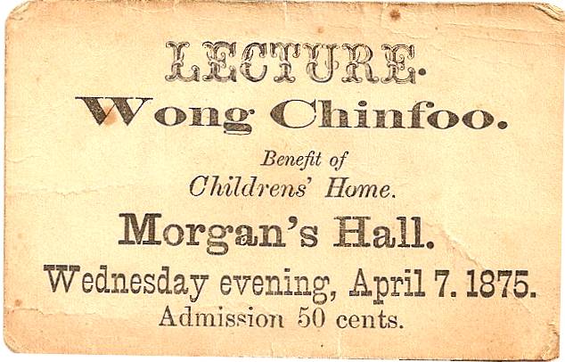 Lecture ticket front — Wong Chinfoo at Morgan's Hall, April 7, 1875