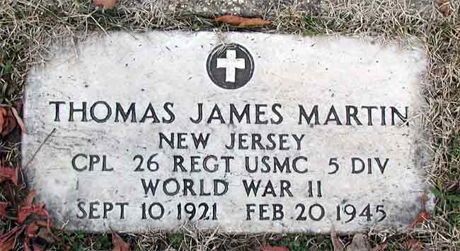 Grave marker of Thomas James Martin — Corporal, 26th Regiment USMC 5th Division, World War II, September 10, 1921 – February 20, 1945
