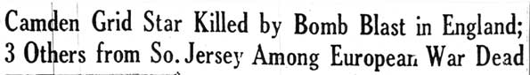 Camden Grid Star Killed by Bomb Blast in England — Camden Courier-Post, June 16, 1944, headline