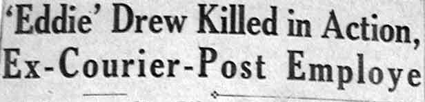 'Eddie' Drew Killed in Action, Ex-Courier-Post Employe — Camden Courier-Post