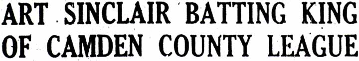 Headline: Art Sinclair Batting King of Camden County League, Camden Courier-Post, August 28, 1942