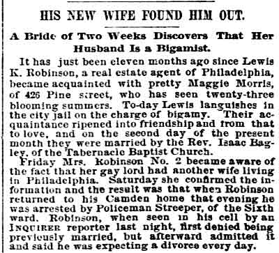His New Wife Found Him Out, Philadelphia Inquirer, May 13, 1889 — bigamist Lewis K. Robinson arrested by Policeman Streeper