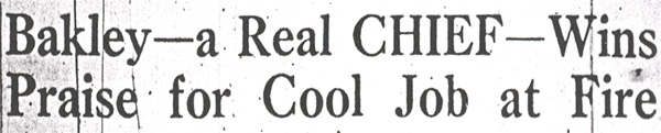 Bakley a Real Chief headline, August 1, 1940