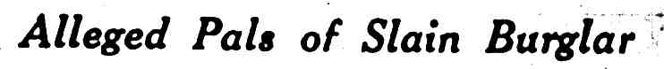Alleged Pals of Slain Burglar - Camden Courier-Post, August 26, 1931