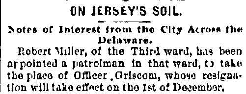 Newspaper clipping: On Jersey's Soil, Robert Miller appointed patrolman, Philadelphia Inquirer, November 22, 1886