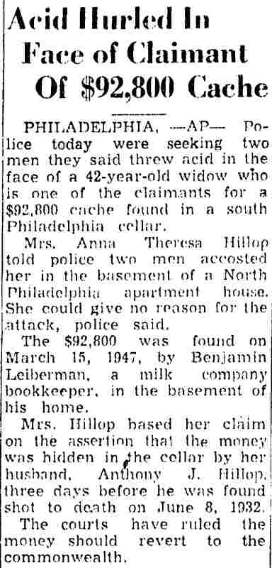 Trenton Evening Times November 16, 1948 — Acid Hurled In Face of Claimant Of $92,800 Cache — Mrs. Anna Theresa Hillop attacked in North Philadelphia apartment
