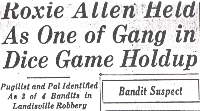Roxie Allen Held As One of Gang in Dice Game Holdup, headline