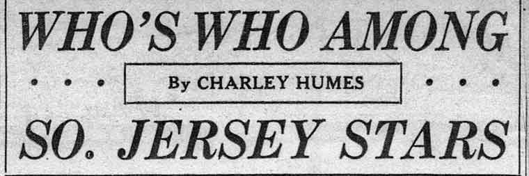 Who's Who Among So. Jersey Stars — column header by Charley Humes