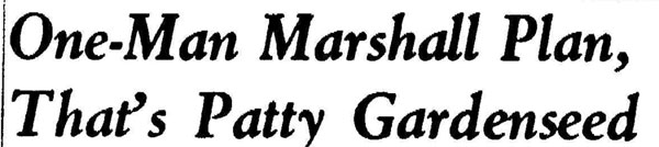 One-Man Marshall Plan, That's Patty Gardenseed - headline