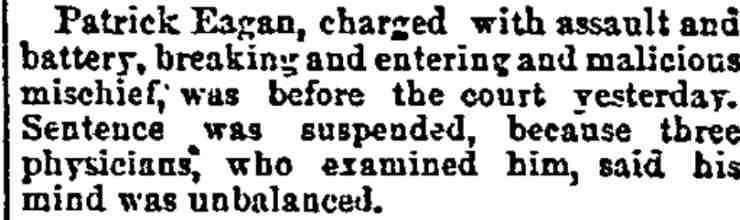 Philadelphia Inquirer, August 3, 1890 — Patrick Eagan sentence suspended, mind unbalanced