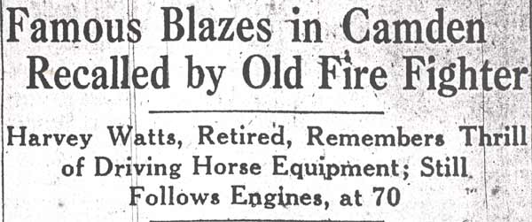 Camden Courier-Post, April 4, 1940 — Famous Blazes in Camden Recalled by Old Fire Fighter (headline)