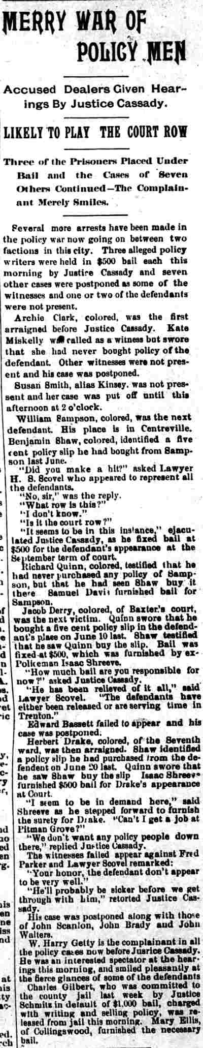 Camden Daily Telegram, July 23, 1895 — Policy arrests; Harriet Smith, Sue Smith Kinsey, Isaac Shreeve, James M. Cassady, Henry S. Scovel, Archie Clark, Kate Miskelly, William Sampson, Benjamin Shaw, Richard Quinn, Samuel Davis, Jacob Derry, Baxter's Court, Edward Bassett, Herbert Drake, Fred Parker, John Scanlon, John Brady, John Walters, W. Harry Getty, Charles Gilbert, Philip Schmitz, Mary Ellis