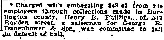 Philadelphia Inquirer, July 9, 1897 — Henry B. Phillips jailed for embezzling from G.R. Danenhower & Son