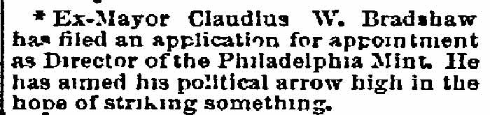 Philadelphia Inquirer, May 19, 1893 — Ex-Mayor Bradshaw applies for Director of the Philadelphia Mint