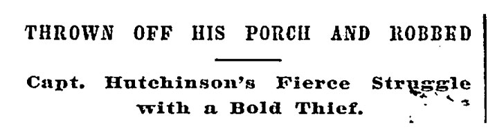 Thrown Off His Porch and Robbed — headline, New York Times, August 31, 1895