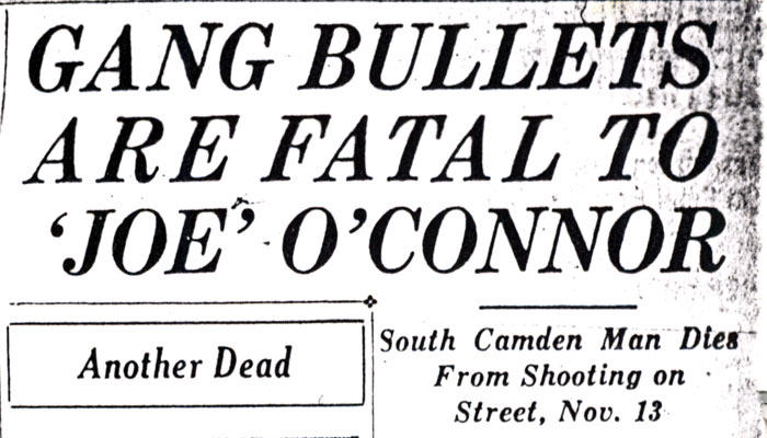 Camden Morning Post, November 26, 1930 — Gang Bullets Are Fatal to 'Joe' O'Connor