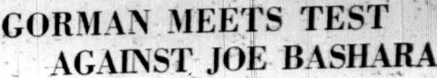 Gorman Meets Test Against Joe Bashara