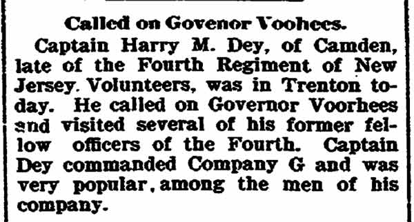 Trenton Times, July 11, 1899, Captain Harry M. Dey called on Governor Voorhees