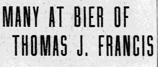 Many at Bier of Thomas J. Francis — Philadelphia Inquirer, May 30, 1903