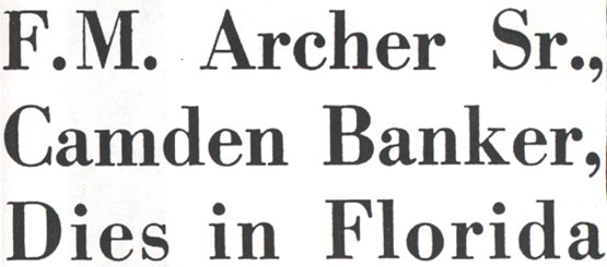 Headline: F.M. Archer Sr., Camden Banker, Dies in Florida