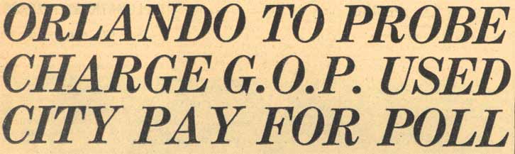 Orlando to Probe Charge G.O.P. Used City Pay for Poll, August 7, 1935