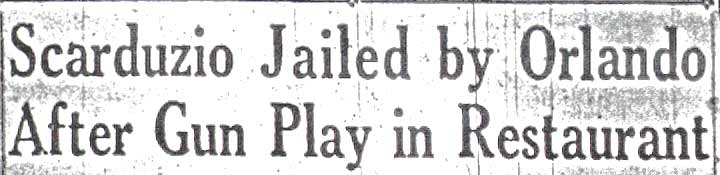 Scarduzio Jailed by Orlando After Gun Play in Restaurant — Camden Courier-Post, January 24, 1940