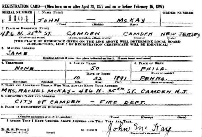 World War II draft registration card for John McKay, showing address 486 North 35th Street, Camden, NJ; born October 22, 1891 in Philadelphia, PA; employed by City of Camden Fire Department
