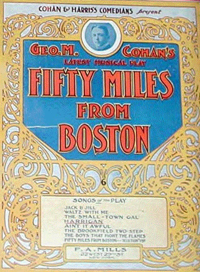 Fifty Miles from Boston — Cohan & Harris Comedians present Geo. M. Cohan's Latest Musical Play, sheet music cover