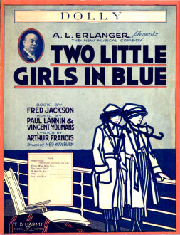 Dolly — from 'Two Little Girls in Blue', book by Fred Jackson, music by Paul Lannin & Vincent Youmans, lyrics by Arthur Francis, 1921
